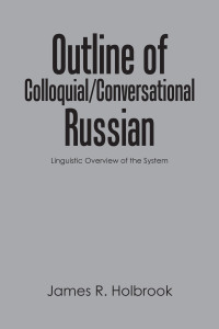 表紙画像: Outline of Colloquial/Conversational Russian 9781663249807