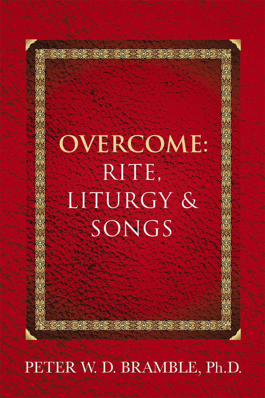Overcome: Rite, Liturgy & Songs