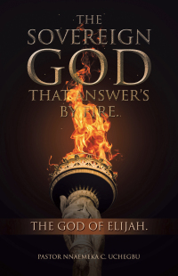 Cover image: The Sovereign God That Answer’s by Fire. 9781663251947