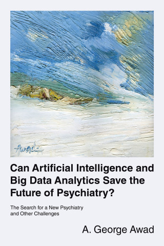 Imagen de portada: Can Artificial Intelligence and Big Data Analytics Save the Future of Psychiatry? 9781663252678