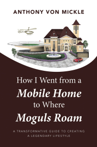 Cover image: How I Went from a Mobile Home to Where Moguls Roam 9781663254740