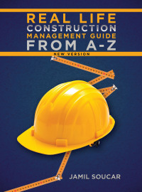 Cover image: Real Life Construction Management Guide From A - Z 9781663255242