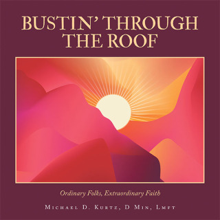 Cover image: BUSTIN’ THROUGH THE ROOF 9781663257598