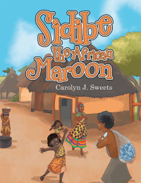Cover image: Sidibe the African Maroon 9781663258885