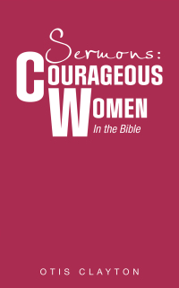 Imagen de portada: Sermons: Courageous Women In the Bible 9781663259448