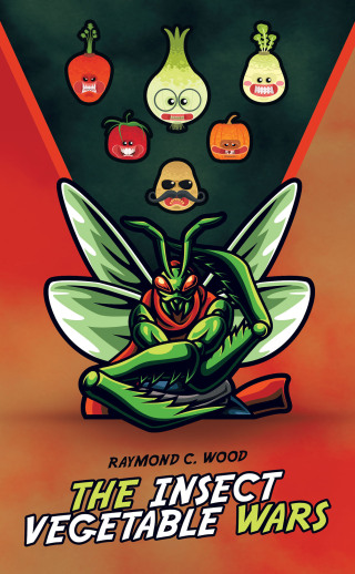 Imagen de portada: The Insect Vegetable Wars 9781663259820