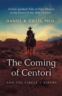 Cover image: The Coming of Centori and The Circle C Riders 9781663262004