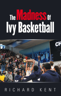 Cover image: The Madness of Ivy Basketball 9781663264350