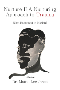 Cover image: Nurture II A Nurturing Approach to Trauma 9781663264435