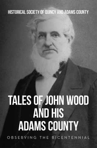 Cover image: Tales of John Wood and His Adams County 9781663265906