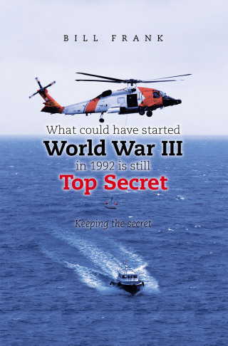 Cover image: What could have started World War III in 1992 is still Top Secret 9781663270566