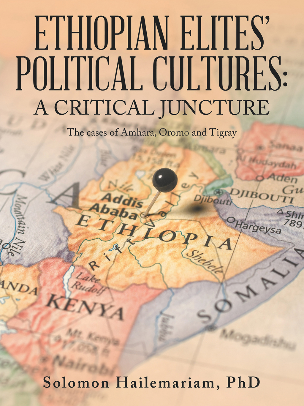Ethiopian Elites’ Political Cultures: a critical juncture The cases of Amhara, Oromo and Tigray