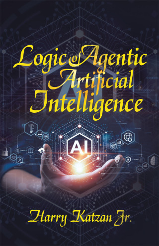 Imagen de portada: Logic of Agentic Artificial Intelligence 9781663279194