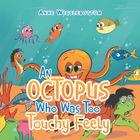 Omslagafbeelding: An Octopus Who Was Too Touchy Feely 9781664100336