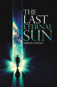Cover image: The Last Eternal Sun 9781664100428