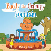 Cover image: Buddy the Grumpy Fountain 9781664101340