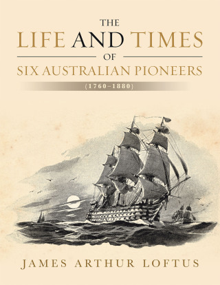 Titelbild: The Life and Times of Six Australian Pioneers 9781664101555