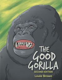 Titelbild: The Good Gorilla 9781664102194