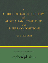 Imagen de portada: A Chronological History of Australian Composers and Their Compositions 1901-2020 9781664102392