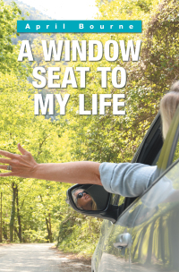 Imagen de portada: A Window Seat to My Life 9781664102712
