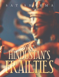 Cover image: Hindustan's Frailties 9781664103238