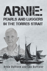 Imagen de portada: Arnie: Pearls and Luggers in the Torres Strait 9781664105218