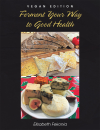 Cover image: Ferment Your Way to Good Health 9781664105430