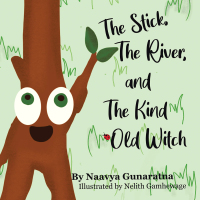 Omslagafbeelding: The Stick, the River, and the Kind Old Witch 9781664105867