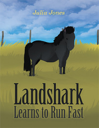 Cover image: Landshark Learns to Run Fast 9781664107588