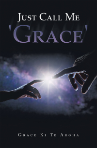 Cover image: Just Call Me 'Grace' 9781664107618