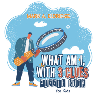 Cover image: What Am I, with 3 Clues 9781664108127