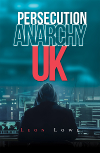 Cover image: Persecution Anarchy Uk 9781664109001