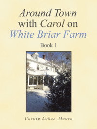 Cover image: Around Town with Carol on White Briar Farm 9781664109957