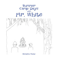 Cover image: Summer Camp Days with Mr. White 9781664110274