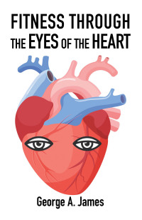 Cover image: Fitness: Through the Eyes of the Heart 9781664110410