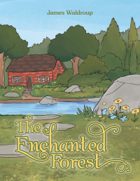 Cover image: The Enchanted Forest 9781664110571