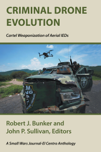 Imagen de portada: Criminal Drone Evolution: Cartel Weaponization of Aerial IEDS 9781664111424