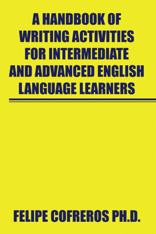 Cover image: A Handbook of Writing Activities for Intermediate and Advanced English Language Learners 9781664111455