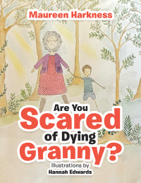 Imagen de portada: Are You Scared of Dying Granny? 9781664113817