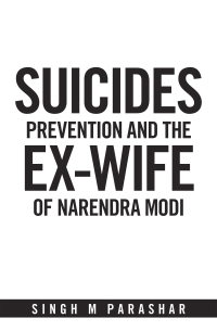 Cover image: Suicides  Prevention and the Ex-Wife of Narendra Modi 9781664114173