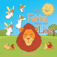 Omslagafbeelding: The Fairies Meet the Lions 9781664114609