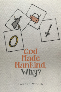 Imagen de portada: God Made Mankind, Why? 9781664115262
