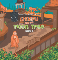 Imagen de portada: Chimpu and the Moon Tree 9781664115446