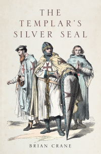 Cover image: The Templar’s Silver Seal 9781664115491