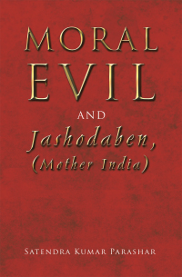 Cover image: Moral Evil  and Jashodaben, (Mother India) 9781664117051