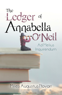 Cover image: The Ledger of Annabella O’Neil 9781664117273