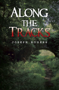 Cover image: Along the Tracks 9781664117327