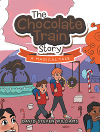 Imagen de portada: The Chocolate Train Story 9781664117594