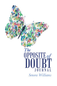 Cover image: The Opposite of Doubt Journal 9781664119116