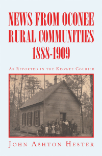 表紙画像: News from Oconee Rural Communities 1888-1909 9781664119826